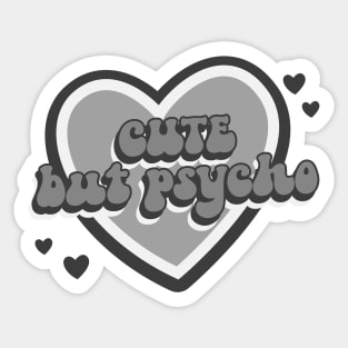 Cute but Psycho Sticker